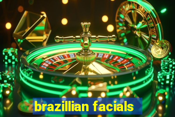 brazillian facials